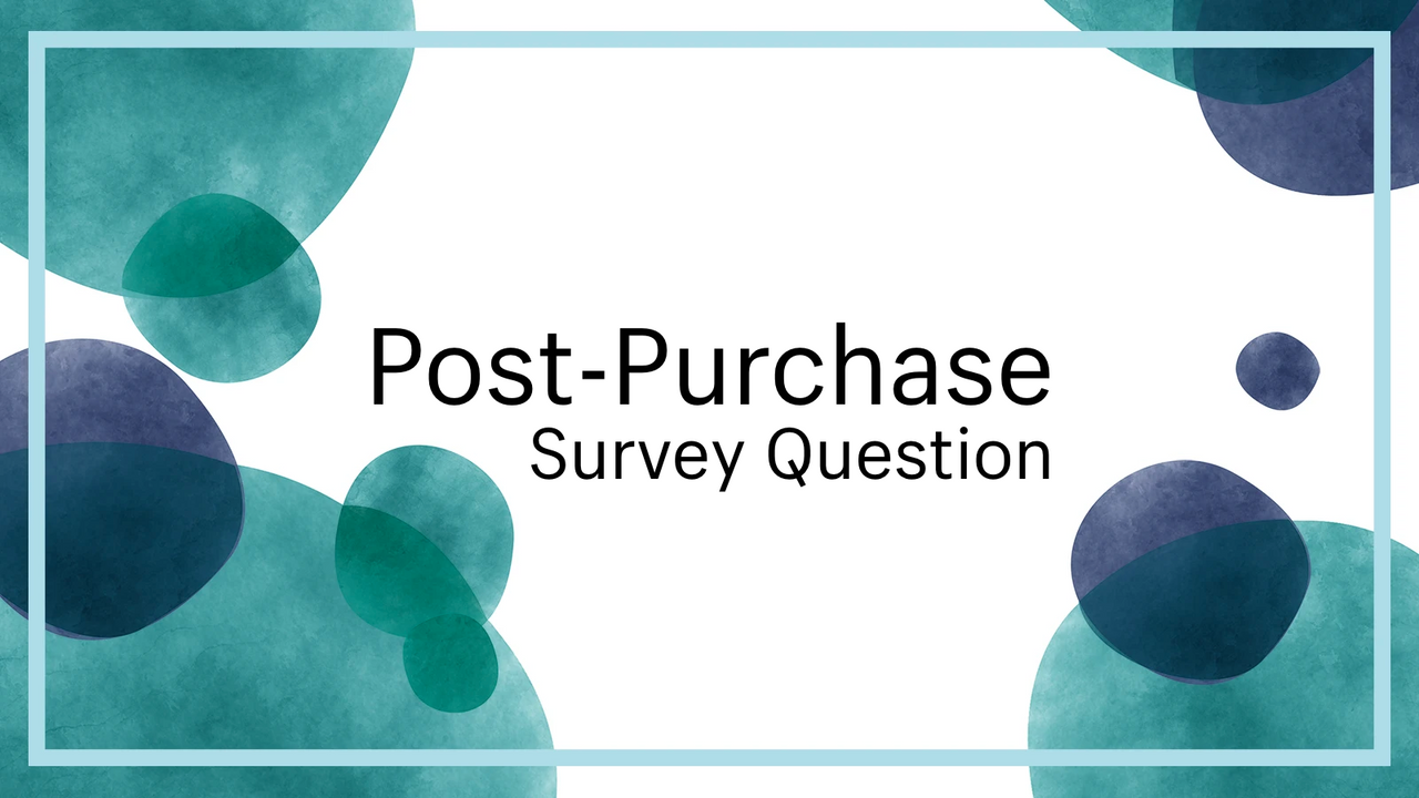 RT: Post Purchase Survey