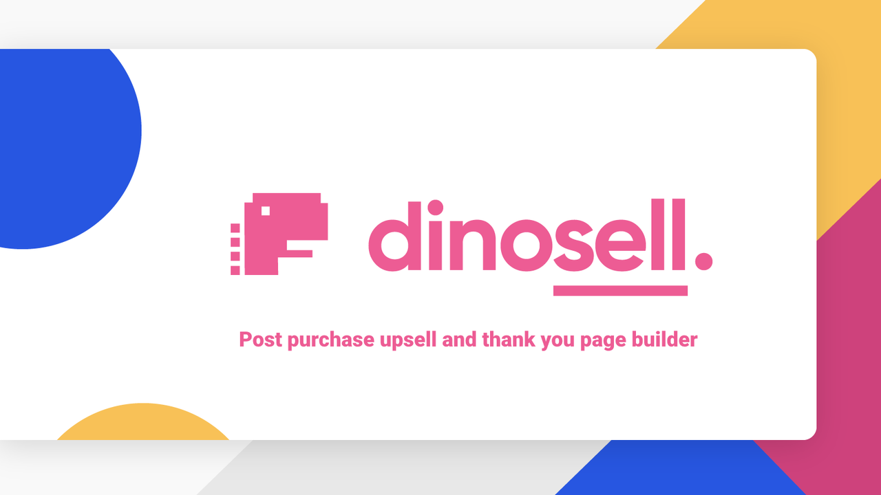 Dinosell: Post Purchase Upsell