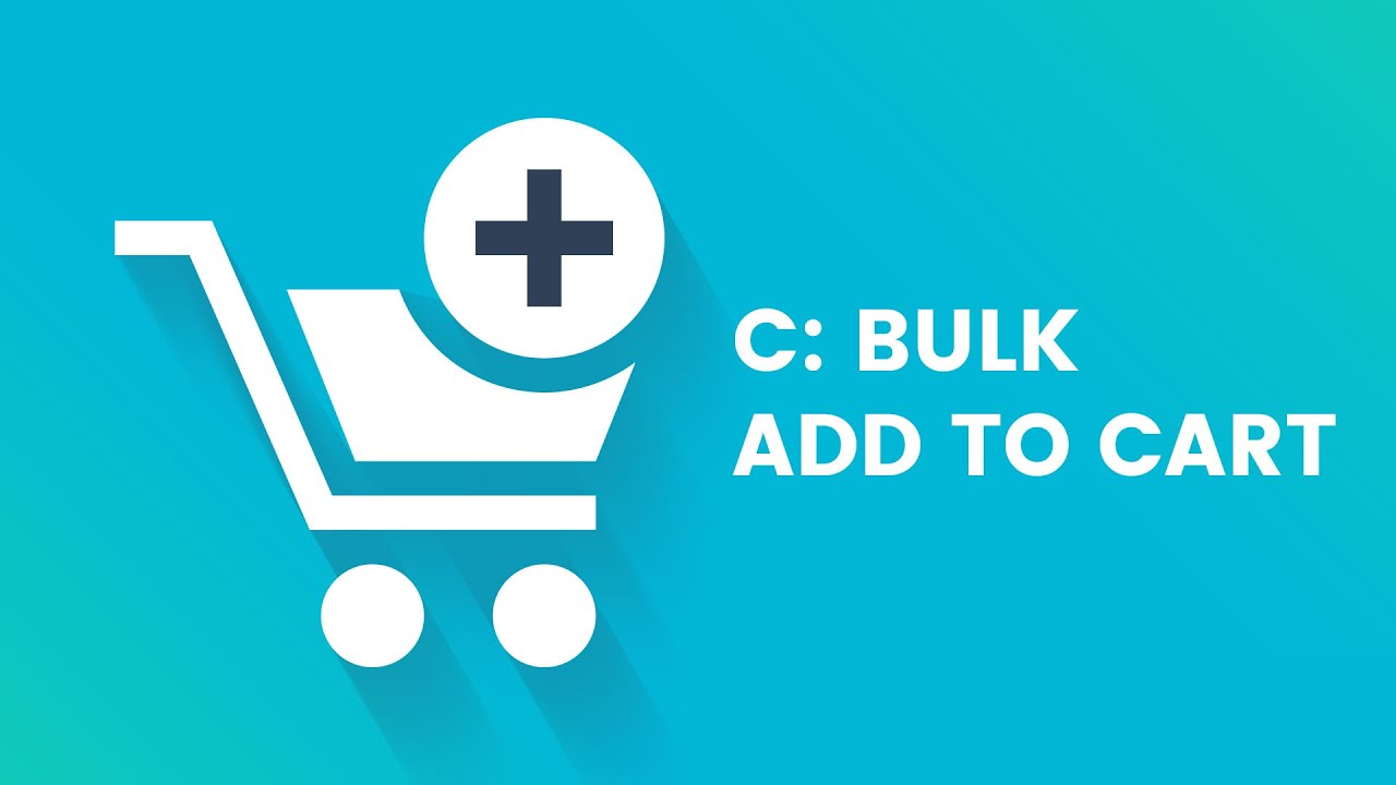 C: Bulk Add to Cart