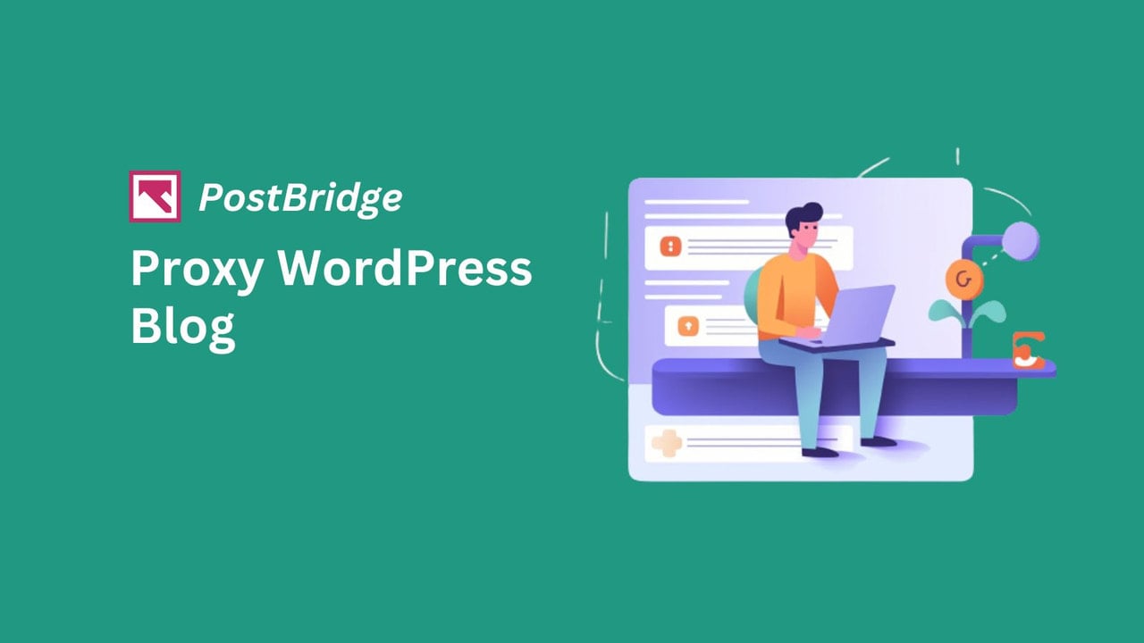Post Bridge ‑ Proxy WP Blog