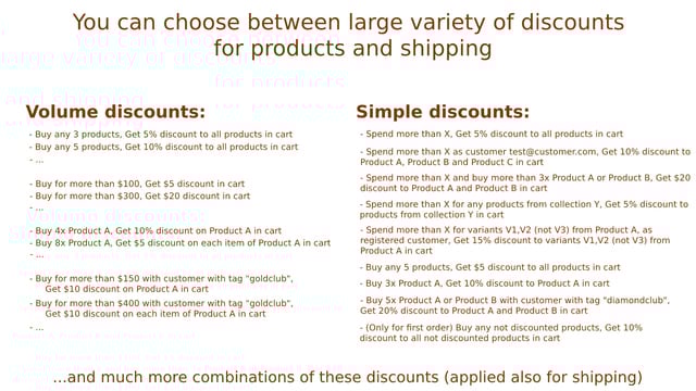 You can choose between large variety of discounts