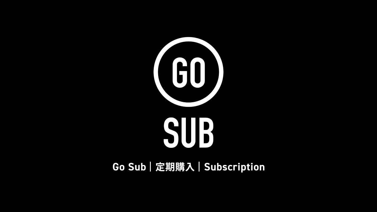 Go Sub | 定期購入 | Subscription
